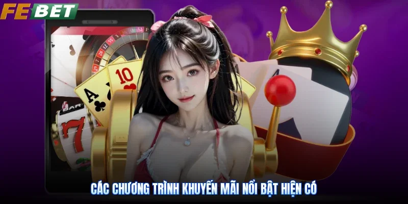 Các chương trình khuyến mãi nổi bật hiện có