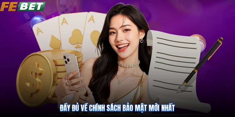 Đầy đủ về Chính sách bảo mật mới nhất