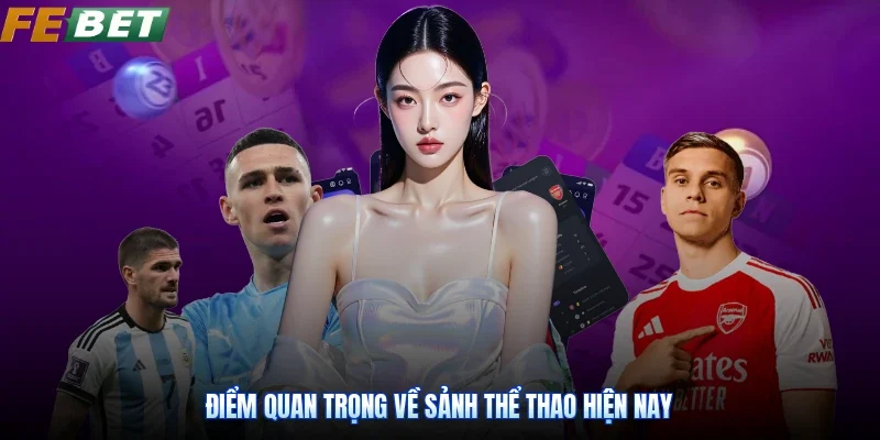 Điểm quan trọng về sảnh Thể thao hiện nay