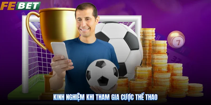 Kinh nghiệm khi tham gia cược thể thao