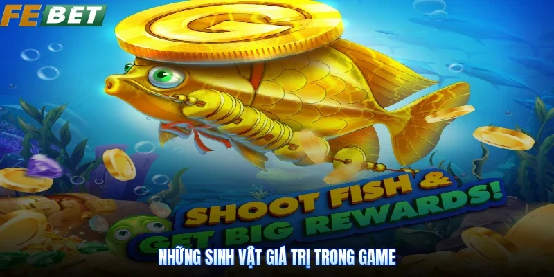 Những sinh vật giá trị trong game