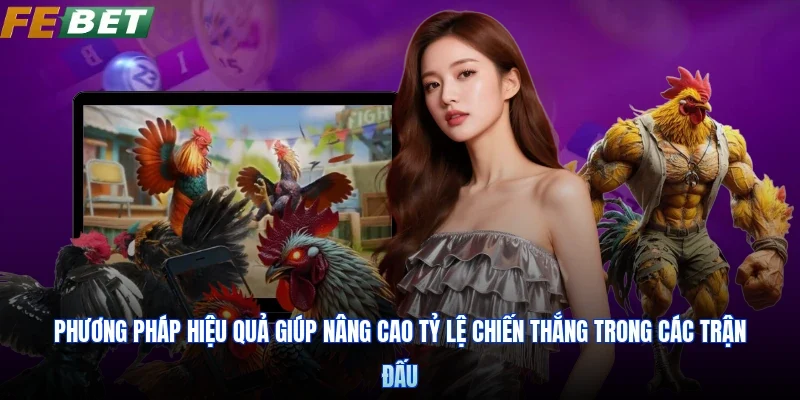 Phương pháp hiệu quả giúp nâng cao tỷ lệ chiến thắng trong các trận đấu