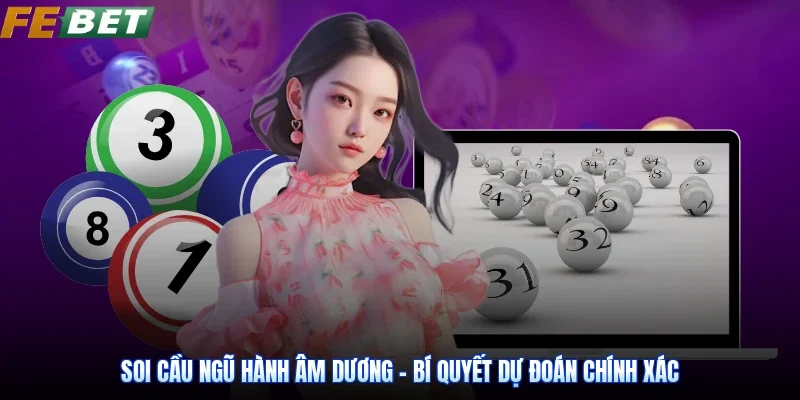 Soi Cầu Ngũ Hành Âm Dương - Bí Quyết Dự Đoán Chính Xác