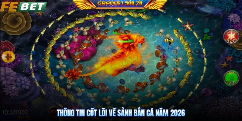 Thông tin cốt lõi về sảnh bắn cá năm 2026
